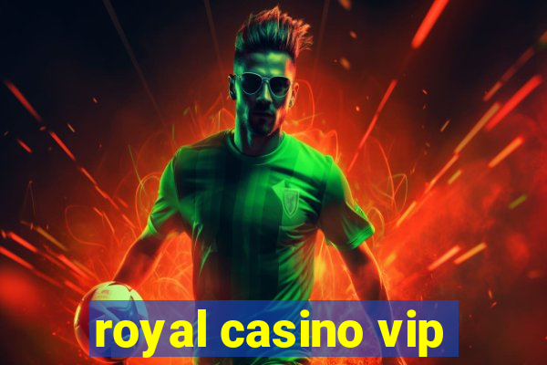 royal casino vip